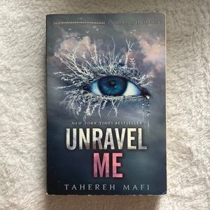 Unravel Me by Tahereh Mafi